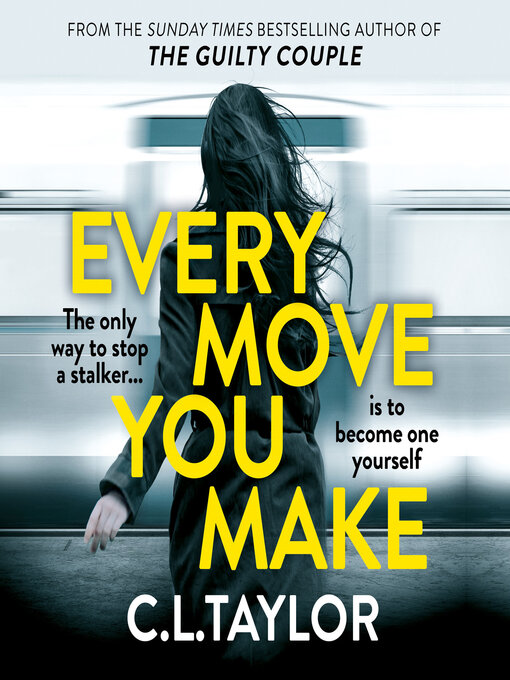 Title details for Every Move You Make by C.L. Taylor - Available